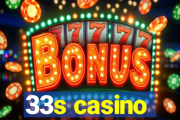 33s casino